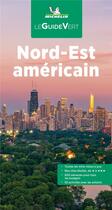Couverture du livre « Le guide vert ; Nord-Est américain (édition 2022) » de Collectif Michelin aux éditions Michelin