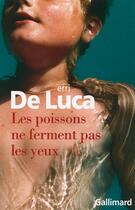 Couverture du livre « Les poissons ne ferment pas les yeux » de Erri De Luca aux éditions Gallimard