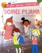 Couverture du livre « Ne plus jamais s'ennuyer : soirée pyjama » de Sophie De Mullenheim aux éditions Gallimard-jeunesse