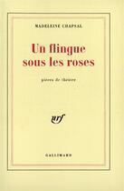 Couverture du livre « Un flingue sous les roses » de Madeleine Chapsal aux éditions Gallimard