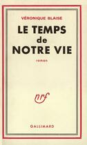 Couverture du livre « Le Temps De Notre Vie » de Blaise V aux éditions Gallimard