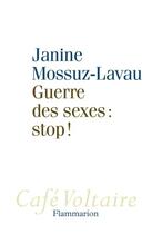 Couverture du livre « Guerre des sexes : stop ! » de Janine Mossuz-Lavau aux éditions Flammarion