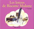 Couverture du livre « Les lettres de Biscotte Mulotte » de Anne-Marie Chapouton et Martine Bourre aux éditions Pere Castor