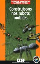 Couverture du livre « Construisons Nos Robots Mobiles » de Frederic Giamarchi et Laurent Flores aux éditions Dunod