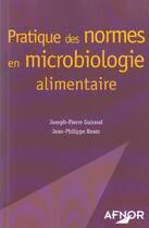 Couverture du livre « Pratique Des Normes En Microbiologie Alimentaire » de Joseph-Pierre Guiraud et Jean-Philippe Rosec aux éditions Afnor