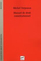 Couverture du livre « Manuel de droit constitutionnel » de Verpeaux/Michel aux éditions Puf