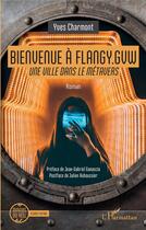 Couverture du livre « Bienvenue à Flangy.gvw : Une ville dans le métavers » de Yves Charmont aux éditions L'harmattan