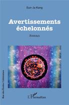 Couverture du livre « Avertissements échelonnés » de Eun-Ja Kang aux éditions L'harmattan