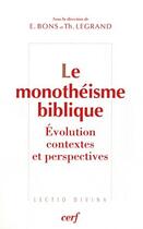 Couverture du livre « Le monotheisme biblique » de Bons Eberhard aux éditions Cerf