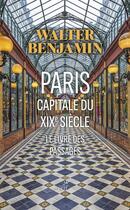 Couverture du livre « Paris, capitale du XIXe siècle : le livre des passages » de Walter Benjamin aux éditions Cerf