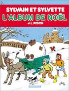 Couverture du livre « Sylvain et Sylvette : l'album de Noël » de Jean-Louis Pesch aux éditions Dargaud