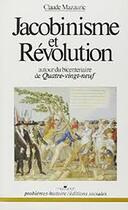 Couverture du livre « Jacobinisme et revolution - autour du bicentenaire de quatre-vingt-neuf » de Claude Mazauric aux éditions Editions Sociales