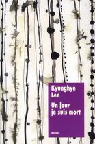 Couverture du livre « Un jour je suis mort » de Kyunghye Lee aux éditions Ecole Des Loisirs