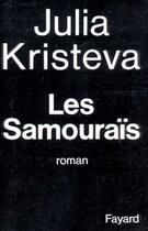 Couverture du livre « Les Samouraïs » de Julia Kristeva aux éditions Fayard