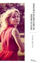 Couverture du livre « Sous le soleil de mes cheveux blonds » de Agathe Ruga aux éditions Stock