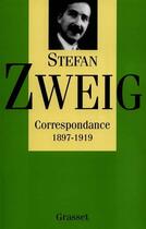 Couverture du livre « Correspondance 1897-1919 » de Stefan Zweig aux éditions Grasset Et Fasquelle