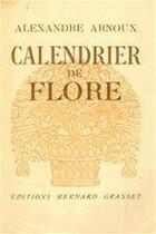 Couverture du livre « Calendrier de Flore » de Alexandre Arnoux aux éditions Grasset Et Fasquelle