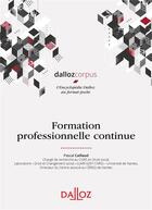 Couverture du livre « Formation professionnelle continue » de Pascal Caillaud aux éditions Dalloz