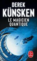 Couverture du livre « Le magicien quantique » de Derek Kunsken aux éditions Le Livre De Poche