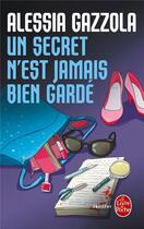 Couverture du livre « Un secret n'est jamais bien gardé » de Alessia Gazzola aux éditions Le Livre De Poche