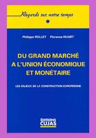 Couverture du livre « Du grand marché à l'union économique et monétaire » de Florence Huart et Philippe Rollet aux éditions Cujas