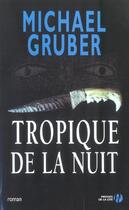 Couverture du livre « Tropique De La Nuit » de Michael Gruber aux éditions Presses De La Cite