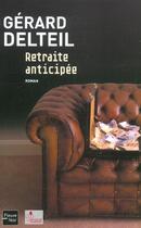 Couverture du livre « Retraite anticipee » de Gerard Delteil aux éditions Fleuve Editions