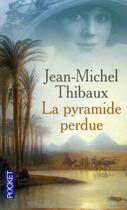 Couverture du livre « La pyramide perdue » de Jean-Michel Thibaux aux éditions Pocket
