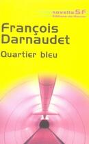 Couverture du livre « Quartier bleu » de Francois Darnaudet aux éditions Rocher