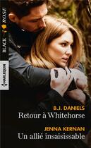 Couverture du livre « Retour a whitehorse - un allie insaisissable » de Daniels/Kernan aux éditions Harlequin