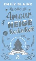 Couverture du livre « Amour, Neige et Rock'N'Roll : Sharp End l'intégrale » de Emily Blaine aux éditions Harlequin