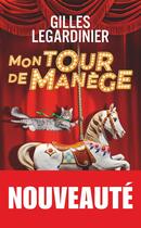 Couverture du livre « Mon tour de manège » de Gilles Legardinier aux éditions J'ai Lu