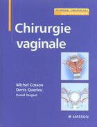 Couverture du livre « Chirurgie vaginale » de Dargent et Cosson et Querleu aux éditions Elsevier-masson