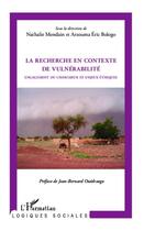 Couverture du livre « Recherche en contexte de vulnérabilité ; engagement du chercheur et enjeux éthiques » de Nathalie Mondain et Arzouma Eric Bologo aux éditions Editions L'harmattan