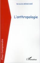 Couverture du livre « L'anthropologie » de Bernardin Minko Mvé aux éditions L'harmattan