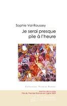 Couverture du livre « Je serai presque pile à l'heure » de Val-Roussey-S aux éditions Editions Le Manuscrit