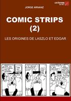 Couverture du livre « Comic strips (2) ; les origines de Laszlo et Edgar » de Jorge Arnanz aux éditions Editions Du Net