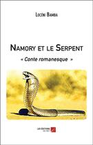 Couverture du livre « Namory et le serpent » de Loceni Bamba aux éditions Editions Du Net