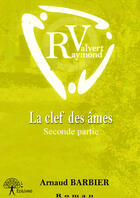 Couverture du livre « Raymond Valvert ; seconde partie » de Arnaud Barbier aux éditions Editions Edilivre