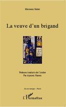 Couverture du livre « La veuve d'un brigand » de Maisoon Saker aux éditions L'harmattan