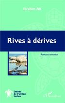 Couverture du livre « Rives à dérives : Roman comorien » de Ibrahim Ali aux éditions L'harmattan