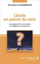 Couverture du livre « L'école en panne de sens » de Christian Schandeler aux éditions Les Impliques