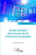 Couverture du livre « Guide pratique des travaux de fin d'exercice comptable » de Mohamed Diaby aux éditions L'harmattan