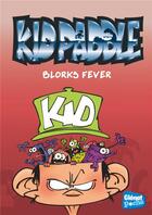 Couverture du livre « Kid Paddle T.2 ; blorks fever » de Midam aux éditions Glenat Jeunesse