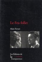 Couverture du livre « Feu follet (le) (vente ferme) » de Alain Ferrari aux éditions Transparence