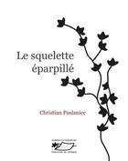 Couverture du livre « Le squelette éparpillé » de Christian Poslaniec aux éditions Jasmin