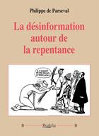 Couverture du livre « La désinformation autour de la repentance » de Philippe De Parseval aux éditions Dualpha