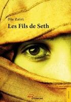 Couverture du livre « Les fils de Seth » de Dja Zairi aux éditions Jets D'encre