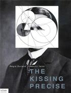 Couverture du livre « The kissing precise » de Mounir Fatmi aux éditions Bord De L'eau