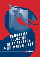 Couverture du livre « Panorama illustré de la fantasy et du merveilleux » de Andre-Francois Ruaud aux éditions Moutons Electriques